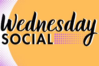 Wednesday Social